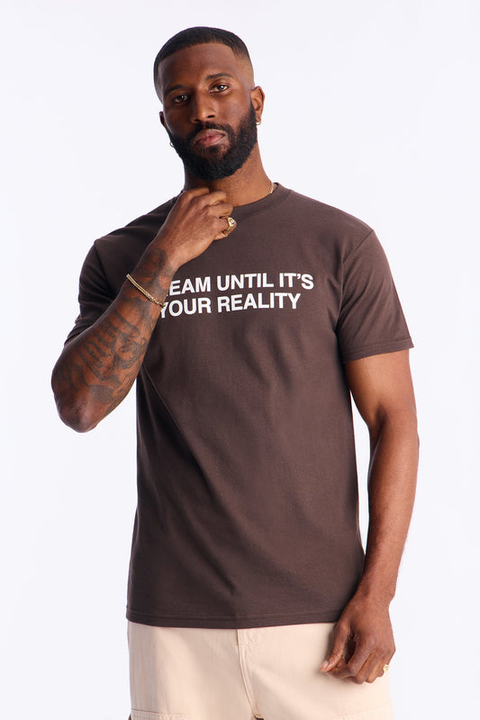 Dream Until Its Your Reality Short Sleeve Tee - Brown Fashion Nova